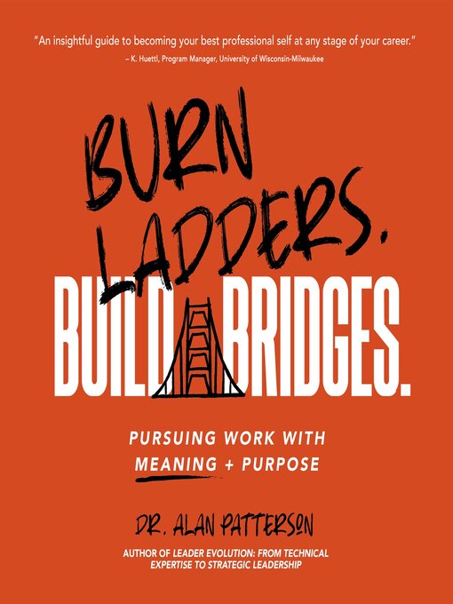 Title details for Burn Ladders. Build Bridges. by Alan Patterson - Available